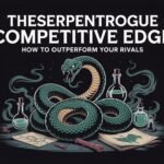 Competitive Edge TheSerpentRogue Secrets: Master Survival, Alchemy, and Strategy Like a Pro