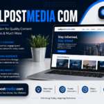 Why Wallpostmedia Com Is Becoming a Trusted Name in Digital Content and Online Media Discovery